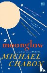 Chabon, Michael - Moonglow