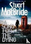 MacBride, Stuart - MacBride, S: A Song for the Dying