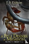 Eddison, E. R. - A Fish Dinner in Memison