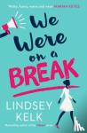 Kelk, Lindsey - We Were On a Break