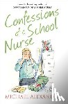 Alexander, Michael - Confessions of a School Nurse