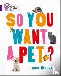 Rooney, Anne - So You Want A Pet?