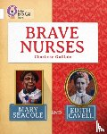 Guillain, Charlotte - Brave Nurses: Mary Seacole and Edith Cavell