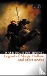 Irving, Washington - The Legend of Sleepy Hollow and Other Stories