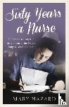 Hazard, Mary - Sixty Years a Nurse
