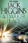Higgins, Jack - A Darker Place