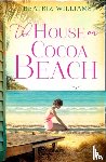 Williams, Beatriz - The House on Cocoa Beach