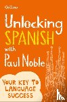 Noble, Paul - Unlocking Spanish with Paul Noble