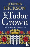 Hickson, Joanna - The Tudor Crown