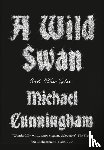 Cunningham, Michael - A Wild Swan