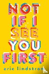 Lindstrom, Eric - Not If I See You First