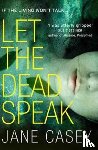 Casey, Jane - Let the Dead Speak