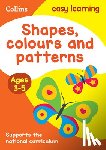 Collins Easy Learning - Shapes, Colours and Patterns Ages 3-5