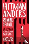 Jonas Jonasson - Hitman Anders and the Meaning of It All