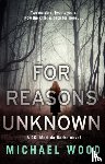 Wood, Michael - For Reasons Unknown