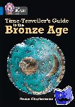 Anna Claybourne - Time-Traveller's Guide to the Bronze Age