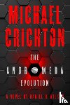 Crichton, Michael, Wilson, Daniel H. - The Andromeda Evolution