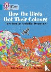 Chapman, Helen - How the Birds Got Their Colours: Tales from the Australian Dreamtime