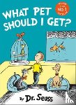 Seuss, Dr. - What Pet Should I Get?