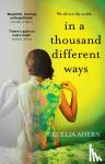 Ahern, Cecelia - In a Thousand Different Ways
