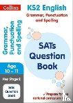 Collins KS2 - KS2 Grammar, Punctuation and Spelling SATs Practice Question Book