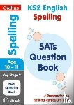 Collins KS2 - KS2 Spelling SATs Practice Question Book