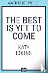 Colins, Katy - The Best is Yet to Come
