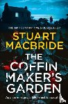 MacBride, Stuart - The Coffinmaker’s Garden