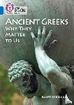 Kerrigan, Juliet - Ancient Greeks and Why They Matter to Us