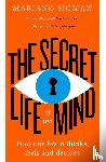 Sigman, Mariano - The Secret Life of the Mind