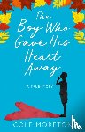 Moreton, Cole - The Boy Who Gave His Heart Away