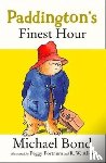 Bond, Michael - Paddington’s Finest Hour
