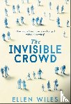 Wiles, Ellen - The Invisible Crowd