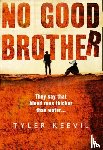 Keevil, Tyler - No Good Brother