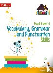 Steel, Abigail - Vocabulary, Grammar and Punctuation Skills Pupil Book 4