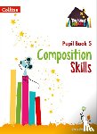 Whitney, Chris, Snashall, Sarah - Composition Skills Pupil Book 5