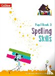 Snashall, Sarah, Whitney, Chris - Spelling Skills Pupil Book 3