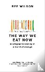 Wilson, Bee - The Way We Eat Now