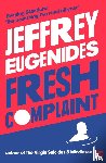 Eugenides, Jeffrey - Fresh Complaint