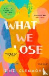 Clemmons, Zinzi - What We Lose
