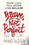 Saujani, Reshma - Brave, Not Perfect