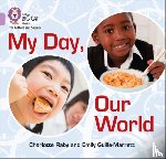Guille-Marrett, Emily, Raby, Charlotte - My Day, Our World