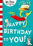 Seuss, Dr. - Happy Birthday to You!