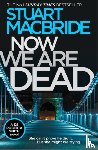 MacBride, Stuart - Now We Are Dead