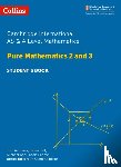 Andrews, Tom, Ball, Helen, Kent, Michael, Pearce, Chris - Cambridge International AS & A Level Mathematics Pure Mathematics 2 and 3 Student’s Book