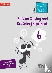 Clarke, Peter - Problem Solving and Reasoning Pupil Book 6