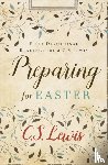 Lewis, C. S. - Preparing for Easter