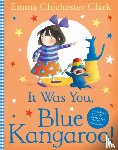 Clark, Emma Chichester - It Was You, Blue Kangaroo