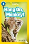 Neuman, Susan B., National Geographic Kids - Hang On, Monkey!