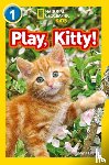 Evans, Shira, National Geographic Kids - Play, Kitty!